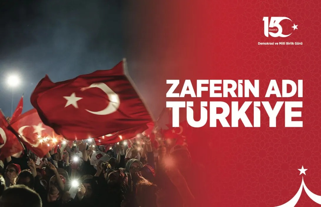 15 Temmuz Demokrasi ve Millî Birlik Günü — Zaferin Adı Türkiye