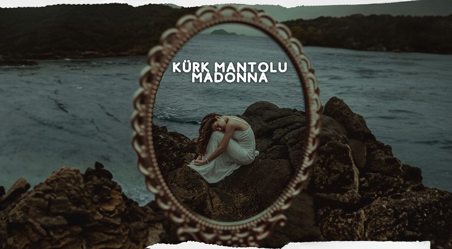 Kürk Mantolu Madonna